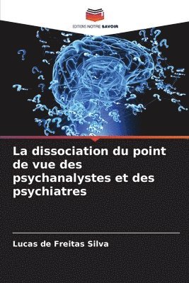 La dissociation du point de vue des psychanalystes et des psychiatres 1