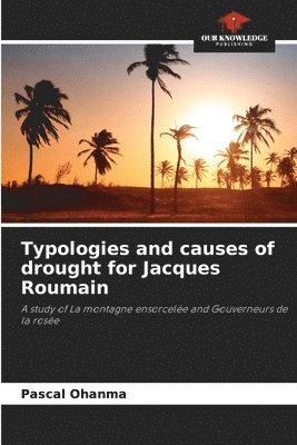 Typologies and causes of drought for Jacques Roumain 1