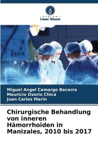 bokomslag Chirurgische Behandlung von inneren Hmorrhoiden in Manizales, 2010 bis 2017