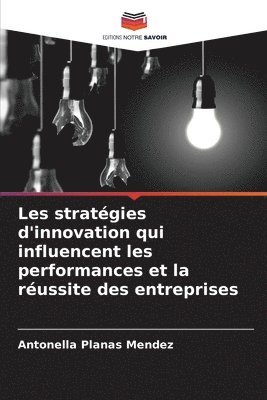 Les stratgies d'innovation qui influencent les performances et la russite des entreprises 1