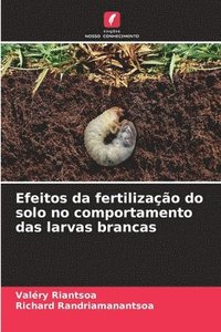 bokomslag Efeitos da fertilizao do solo no comportamento das larvas brancas