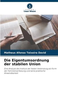 bokomslag Die Eigentumsordnung der stabilen Union