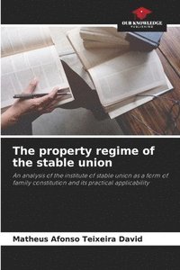 bokomslag The property regime of the stable union
