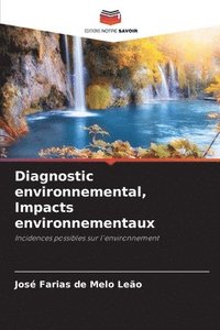bokomslag Diagnostic environnemental, Impacts environnementaux