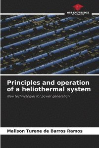 bokomslag Principles and operation of a heliothermal system