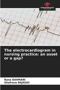 bokomslag The electrocardiogram in nursing practice