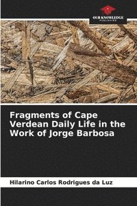 bokomslag Fragments of Cape Verdean Daily Life in the Work of Jorge Barbosa
