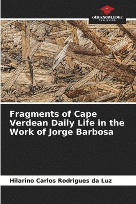 Fragments of Cape Verdean Daily Life in the Work of Jorge Barbosa 1