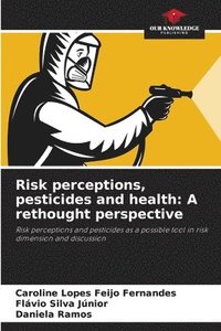 bokomslag Risk perceptions, pesticides and health