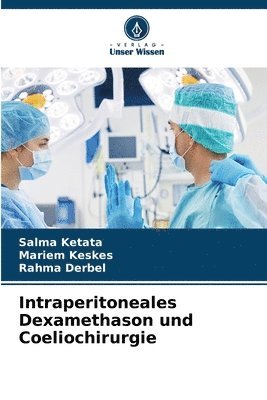 Intraperitoneales Dexamethason und Coeliochirurgie 1