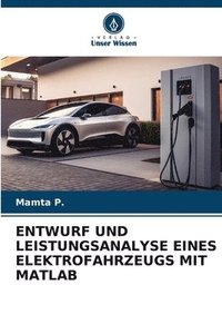 bokomslag Entwurf Und Leistungsanalyse Eines Elektrofahrzeugs Mit MATLAB
