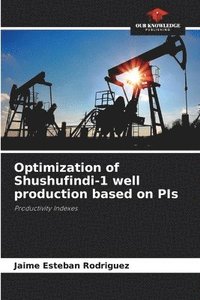 bokomslag Optimization of Shushufindi-1 well production based on PIs