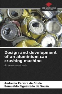 bokomslag Design and development of an aluminium can crushing machine