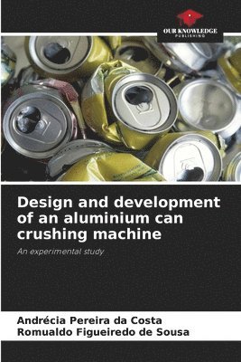 Design and development of an aluminium can crushing machine 1