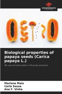 bokomslag Biological properties of papaya seeds (Carica papaya L.)