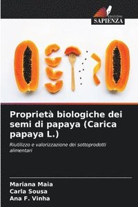bokomslag Propriet biologiche dei semi di papaya (Carica papaya L.)