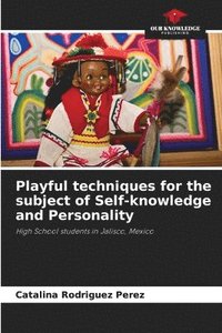 bokomslag Playful techniques for the subject of Self-knowledge and Personality