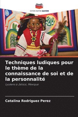 bokomslag Techniques ludiques pour le thme de la connaissance de soi et de la personnalit