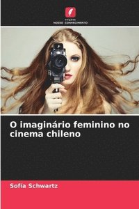 bokomslag O imaginrio feminino no cinema chileno