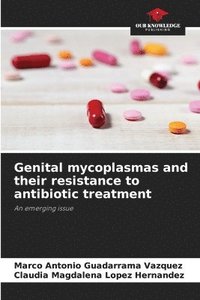 bokomslag Genital mycoplasmas and their resistance to antibiotic treatment