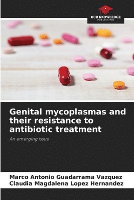 Genital mycoplasmas and their resistance to antibiotic treatment 1