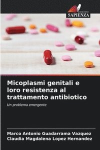 bokomslag Micoplasmi genitali e loro resistenza al trattamento antibiotico