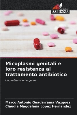Micoplasmi genitali e loro resistenza al trattamento antibiotico 1
