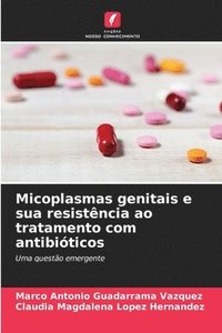 bokomslag Micoplasmas genitais e sua resistncia ao tratamento com antibiticos