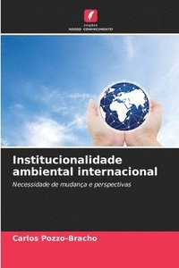 bokomslag Institucionalidade ambiental internacional