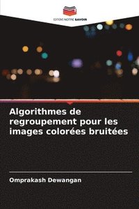 bokomslag Algorithmes de regroupement pour les images colores bruites