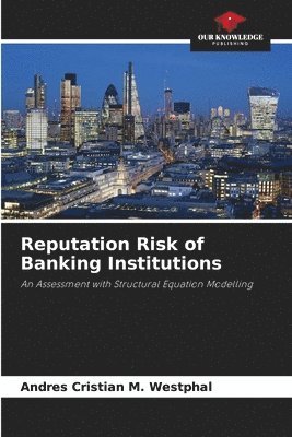 Reputation Risk of Banking Institutions 1