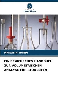 bokomslag Ein Praktisches Handbuch Zur Volumetrischen Analyse Fr Studenten