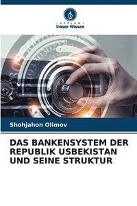 bokomslag Das Bankensystem Der Republik Usbekistan Und Seine Struktur