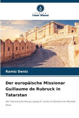 Der europische Missionar Guillaume de Rubruck in Tatarstan 1