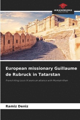 European missionary Guillaume de Rubruck in Tatarstan 1