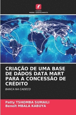 Criao de Uma Base de Dados Data Mart Para a Concesso de Crdito 1