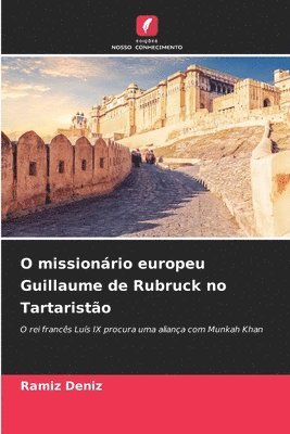 bokomslag O missionrio europeu Guillaume de Rubruck no Tartaristo