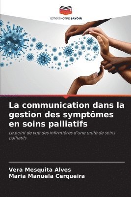 bokomslag La communication dans la gestion des symptmes en soins palliatifs