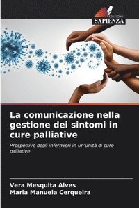bokomslag La comunicazione nella gestione dei sintomi in cure palliative