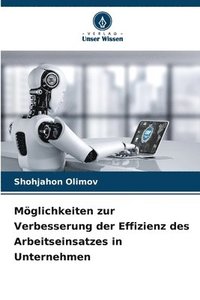 bokomslag Mglichkeiten zur Verbesserung der Effizienz des Arbeitseinsatzes in Unternehmen