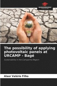 bokomslag The possibility of applying photovoltaic panels at URCAMP - Bag