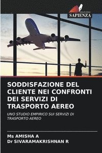 bokomslag Soddisfazione del Cliente Nei Confronti Dei Servizi Di Trasporto Aereo