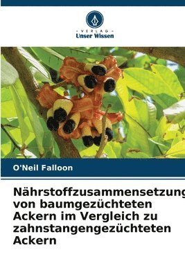 bokomslag Nhrstoffzusammensetzung von baumgezchteten Ackern im Vergleich zu zahnstangengezchteten Ackern