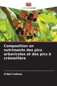 bokomslag Composition en nutriments des pics arboricoles et des pics  crmaillre