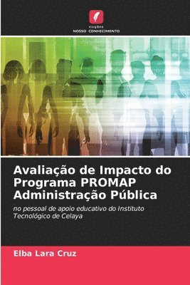 bokomslag Avaliao de Impacto do Programa PROMAP Administrao Pblica