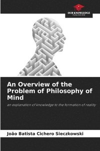 bokomslag An Overview of the Problem of Philosophy of Mind