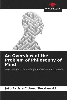 An Overview of the Problem of Philosophy of Mind 1