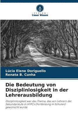 bokomslag Die Bedeutung von Disziplinlosigkeit in der Lehrerausbildung