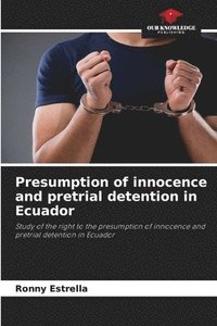 bokomslag Presumption of innocence and pretrial detention in Ecuador