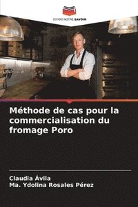 bokomslag Mthode de cas pour la commercialisation du fromage Poro